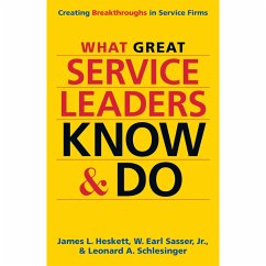 What Great Service Leaders Know and Do (MP3-Download) - Heskett, James L.; Jr., W. Earl Sasser; Schlesinger, Leonard A.