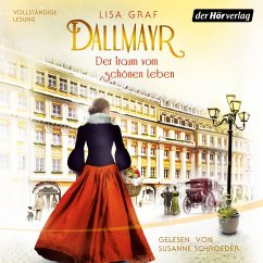 Der Traum vom schönen Leben / Dallmayr Saga Bd.1 (MP3-Download) - Graf, Lisa