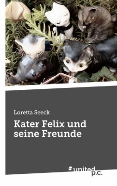 Kater Felix und seine Freunde - Seeck, Loretta