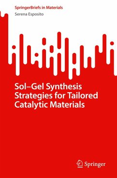 Sol-Gel Synthesis Strategies for Tailored Catalytic Materials - Esposito, Serena