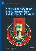 A Political History of the International Union of Socialist Youth 1907¿1917