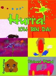 Hurra! ICH BIN DA! - Pfund, Richard