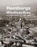 Hamburgs Wiederaufbau in Luftaufnahmen von 1954 - 1965