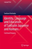 Identity, Language and Education of Sakhalin Japanese and Koreans (eBook, PDF)