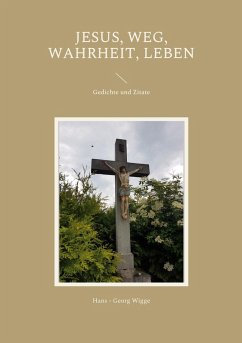 Jesus, Weg, Wahrheit, Leben (eBook, ePUB)
