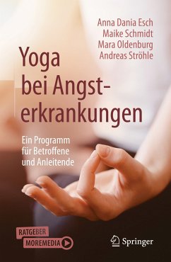 Yoga bei Angsterkrankungen (eBook, PDF) - Esch, Anna Dania; Schmidt, Maike; Oldenburg, Mara; Ströhle, Andreas