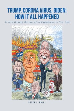 Cover Trump, Corona Virus, Biden: How It All Happened (eBook, ePUB)