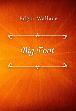 Big Foot (eBook, ePUB) - Wallace, Edgar