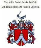 The noble Polish family Jabinski. Die adlige polnische Familie Jabinski. (eBook, ePUB)