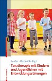 Tanztherapie mit Kindern und Jugendlichen mit Entwicklungsstörungen (eBook, PDF)