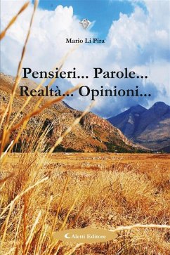 Pensieri... Parole... Realtà... Opinioni... (eBook, ePUB) - Li Pira, Mario