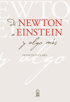 De Newton a Einstein y algo más (eBook, ePUB) - Claro, Francisco