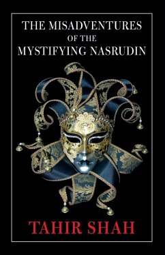 The Misadventures of the Mystifying Nasrudin (eBook, ePUB) - Shah, Tahir