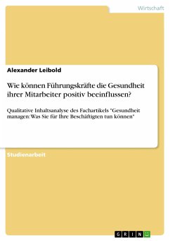 Wie können Führungskräfte die Gesundheit ihrer Mitarbeiter positiv beeinflussen? (eBook, PDF) - Leibold, Alexander