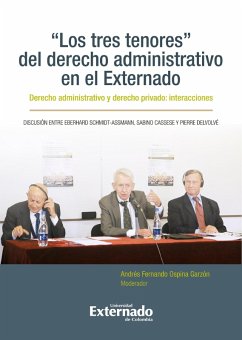 Los tres tenores del derecho administrativo en el externado. Derecho administrativo y derecho privado: interacciones (eBook, PDF) - Autores, Varios