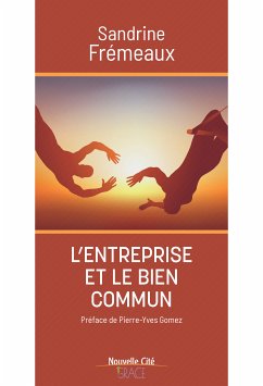 L'entreprise et le bien commun (eBook, ePUB) - Frémeaux, Sandrine