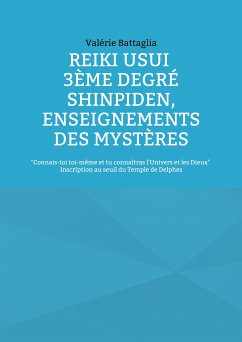 Reiki Usui 3ème Degré - Shinpiden, enseignements des mystères (eBook, ePUB)