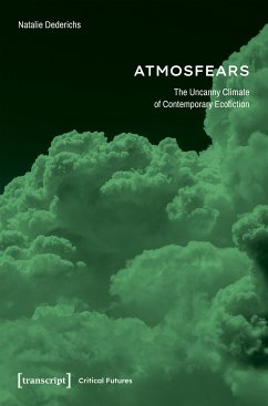 Atmosfears: The Uncanny Climate of Contemporary Ecofiction (eBook, PDF) - Dederichs, Natalie