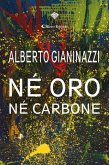 Né oro né carbone (eBook, ePUB)