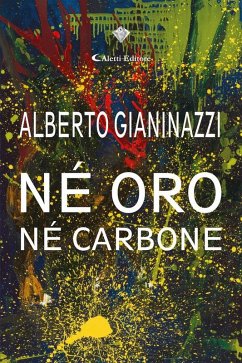 Né oro né carbone (eBook, ePUB) - Gianinazzi, Alberto