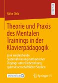 Theorie und Praxis des Mentalen Trainings in der Klavierpädagogik (eBook, PDF)