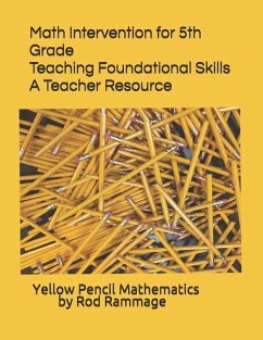 Math Intervention for 5th Grade--Teaching Foundational Skills--A Teacher Resource - Rammage, Rod