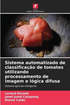 Sistema automatizado de classificação de tomates utilizando processamento de imagem e lógica difusa - Dorado, Lenard;Catapang, Jonel Jozef;Caldo, Rionel