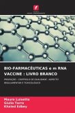 BIO-FARMACÊUTICAS e m RNA VACCINE : LIVRO BRANCO