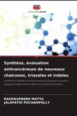 Synthèse, évaluation anticancéreuse de nouveaux chalcones, triazoles et indoles