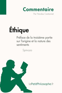 Éthique de Spinoza - Préface de la troisième partie sur l'origine et la nature des sentiments (Commentaire) - Nicolas Cantonnet; Lepetitphilosophe