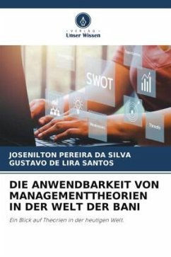 DIE ANWENDBARKEIT VON MANAGEMENTTHEORIEN IN DER WELT DER BANI - Pereira da Silva, Josenilton;de Lira Santos, Gustavo