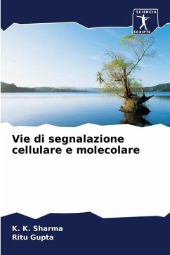 Vie di segnalazione cellulare e molecolare - Sharma, K. K.;Gupta, Ritu