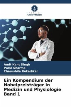 Ein Kompendium der Nobelpreisträger in Medizin und Physiologie Band 1 - Singh, Amit Kant;Sharma, Parul;Rukadikar, Charushila