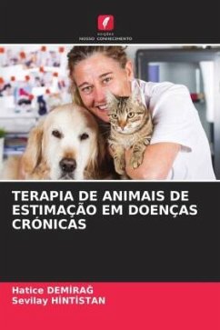 TERAPIA DE ANIMAIS DE ESTIMAÇÃO EM DOENÇAS CRÓNICAS - Demirag, Hatice;Hintistan, Sevilay