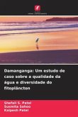 Damanganga: Um estudo de caso sobre a qualidade da água e diversidade do fitoplâncton