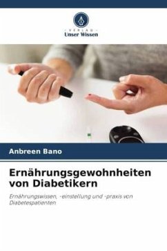 Ernährungsgewohnheiten von Diabetikern - Bano, Anbreen;Gulzar, Saima