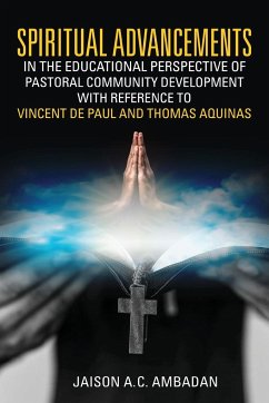 Spiritual Advancements in the Educational Perspective of Pastoral Community Development with Reference to Vincent de Paul and Thomas Aquinas - Ambadan, Jaison A. C.