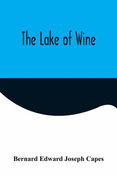 The Lake of Wine - Edward Joseph Capes, Bernard