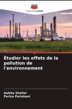 Étudier les effets de la pollution de l'environnement - Shafiei, Aahita;Parishani, Parisa