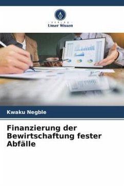 Finanzierung der Bewirtschaftung fester Abfälle - Negble, Kwaku