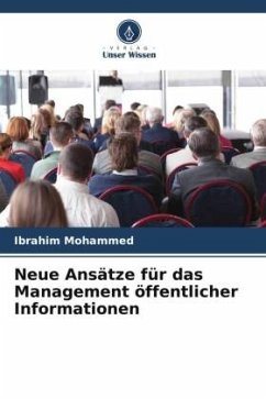 Neue Ansätze für das Management öffentlicher Informationen - Mohammed, Ibrahim