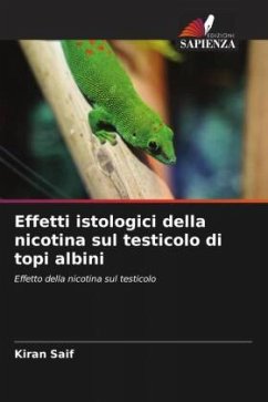 Effetti istologici della nicotina sul testicolo di topi albini - Saif, Kiran