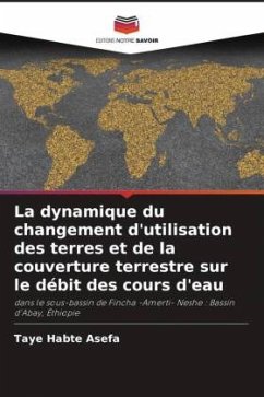 La dynamique du changement d'utilisation des terres et de la couverture terrestre sur le débit des cours d'eau - Habte Asefa, Taye