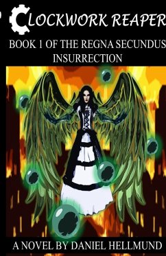 Clockwork Reaper, Book 1 of the Regna Secundus Insurrection - Hellmund, Daniel