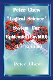 Peter Chew &quote;Logical Science&quote; System For Epidemics (Covid-19) [2nd Edition]
