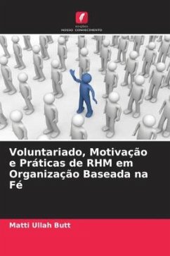 Voluntariado, Motivação e Práticas de RHM em Organização Baseada na Fé - Butt, Matti Ullah