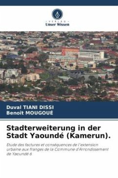 Stadterweiterung in der Stadt Yaoundé (Kamerun). - Tiani Dissi, Duval;Mougoué, Benoît