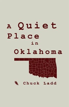 A Quiet Place in Oklahoma - Ladd, Chuck