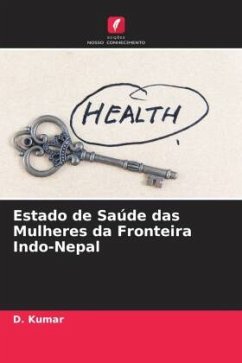 Estado de Saúde das Mulheres da Fronteira Indo-Nepal - Kumar, D.