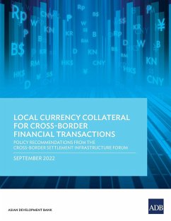 Local Currency Collateral for Cross-Border Financial Transactions - Asian Development Bank